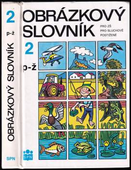 Miloš Malý: Obrázkový slovník pro ZŠ pro neslyšící a ZŠ pro žáky se zbytky sluchu