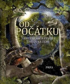 Od počátku, aneb, Vznik a vývoj života na Zemi