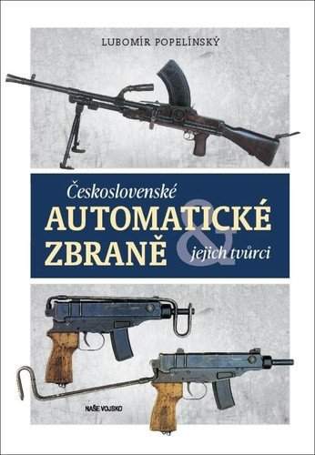 Československé automatické zbraně a jejich tvůrci