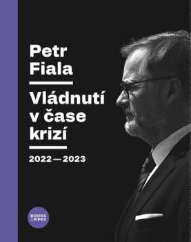 Petr Fiala: Vládnutí v čase krizí