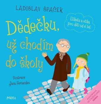 Ladislav Špaček: Dědečku, už chodím do školy