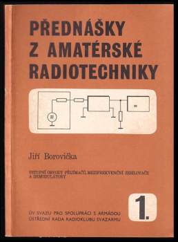 Jiří Borovička: Přednášky z amatérské radiotechniky
