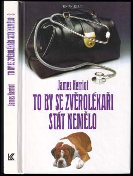 To by se zvěrolékaři stát nemělo : 2. díl - James Herriot (1993, Knižní klub) - ID: 845791
