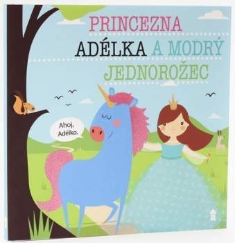 Princezna Adélka a modrý jednorožec