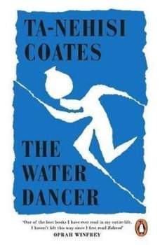 Ta-Nehisi Coates: The Water Dancer
