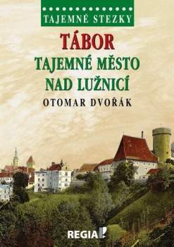 Tábor - tajemné město nad Lužnicí