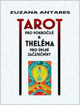 Tarot pro pokročilé & theléma pro úplné začátečníky