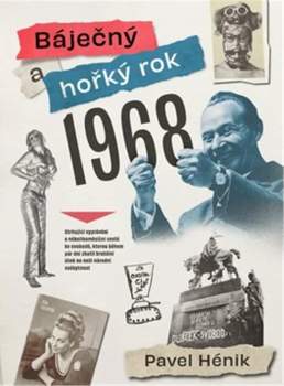 Báječný a hořký rok 1968