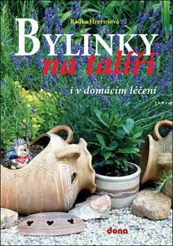 Bylinky na talíři i v domácím léčení