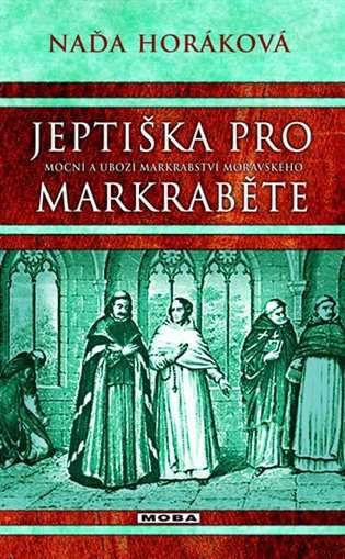 Naďa Horáková: Jeptiška pro markraběte