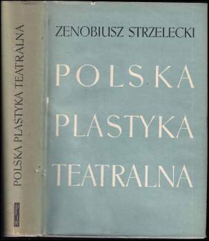 Zenobiusz Strzelecki: Polska Plastyka Teatralna