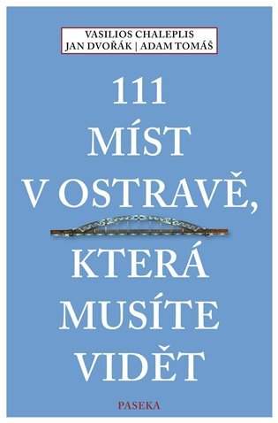 111 míst v Ostravě, která musíte vidět
