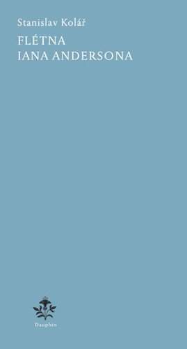 Stanislav Kolář: Flétna Iana Andersona