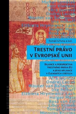 Tomáš Gřivna: Trestní právo v Evropské unii