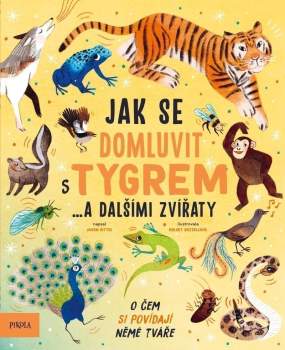 Jak se domluvit s tygrem... a dalšími zvířaty
