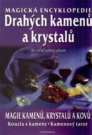 Magická encyklopedie krystalů, drahých kamenů a kovů
