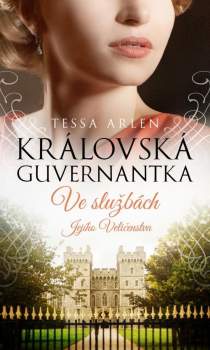Tessa Arlen: Královská guvernantka