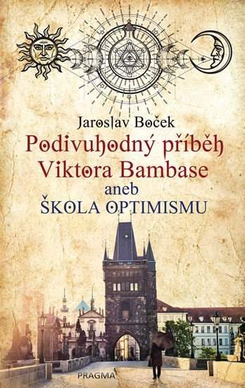 Podivuhodný příběh Viktora Bambase, aneb, Škola optimismu