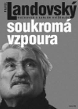 Pavel Landovský: Soukromá vzpoura