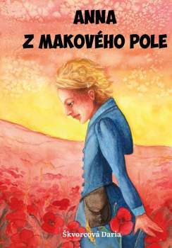 Daria Škvorcová: Anna z makového pole
