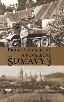 Příběhy z válečné a poválečné Šumavy