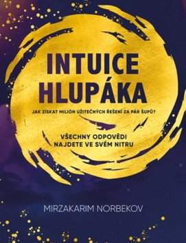 Mirzakarim Norbekov,: Intuice hlupáka