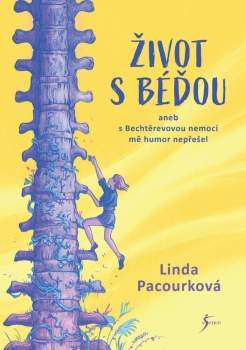Život s Béďou, aneb, S Bechtěrevovou nemocí mě humor nepřešel