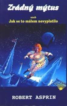 Zrádný mýtus, aneb, Jak se to málem nevyplatilo