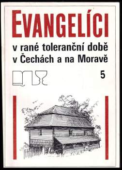 Evangelíci v rané toleranční době v Čechách a na Moravě 5
