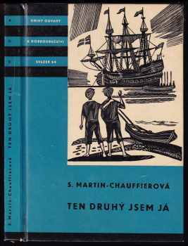 Ten druhý jsem já - Simone Martin-Chauffier (1963, Státní nakladatelství dětské knihy) - ID: 808139