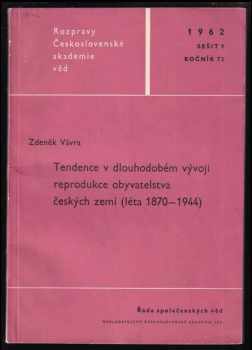 Zdeněk Vávra: Tendence v dlouhodobém vývoji reprodukce obyvatelstva českých zemí (léta 1870-1944)