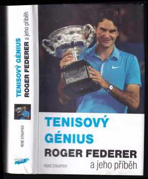 René Stauffer: Tenisový génius Roger Federer a jeho příběh