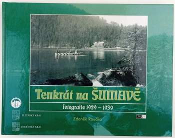 Tenkrát na Šumavě : fotografie 1929-1939