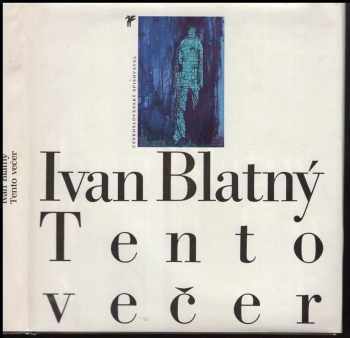 Ivan Blatný: Tento večer