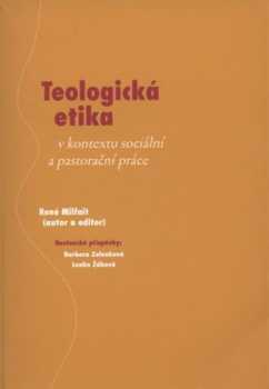 Teologická etika v kontextu sociální a pastorační práce
