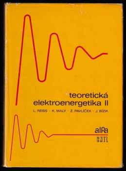 Ladislav Reiss: Teoretická elektroenergetika I + II