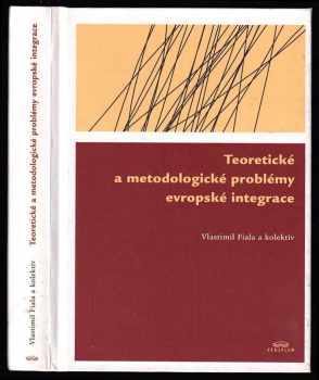 Vlastimil Fiala: Teoretické a metodologické problémy evropské integrace