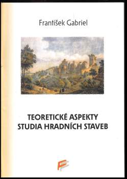 Teoretické aspekty studia hradních staveb