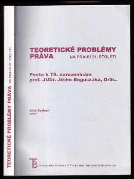 Jiří Boguszak: Teoretické problémy práva na prahu 21. století