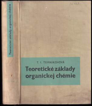 T. I Temnikovova: Teoretické základy organickej chémie