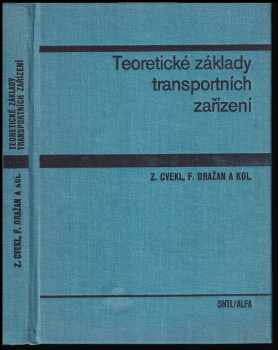 František Dražan: Teoretické základy transportních zařízení : vysokošk učebnice.