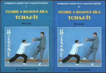 Yang Jwing-ming: Teorie a bojová síla Tchaj-Ťi - pokročilý Jangův styl Tchaj-Ťi-Čchüanu I. + II. - oba díly