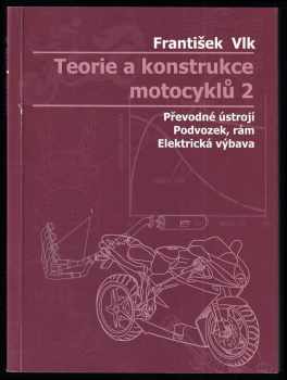 František Vlk: Teorie a konstrukce motocyklů