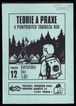 Teorie a praxe v pionýrských táborech ROH 12 - Kartotéka her 1. díl