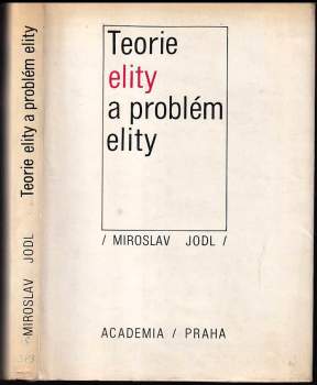 Miroslav Jodl: Teorie elity a problém elity