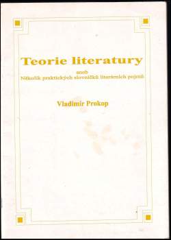 Teorie literatury, aneb, Několik praktických slovníčků literárních pojmů