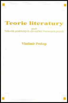 Teorie literatury, aneb, Několik praktických slovníčků literárních pojmů