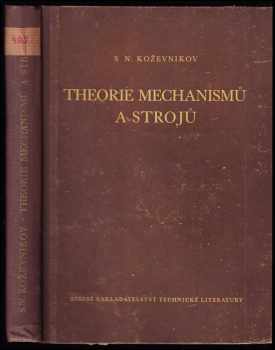 S. N Koževnikov: Teorie mechanismů a strojů - Theorie mechanismů a strojů