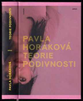 Teorie podivnosti - Pavla Horáková (2018, Argo) - ID: 758616