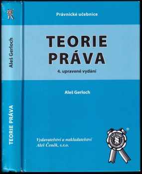 Teorie práva - Aleš Gerloch (2007, Vydavatelství a nakladatelství Aleš Čeněk) - ID: 1139054